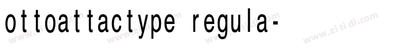 ottoattactype regula字体转换 ottoattactype regula字体转换